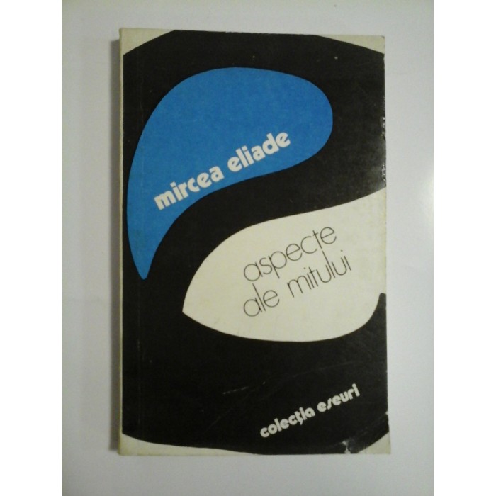 ASPECTE ALE MITULUI - MIRCEA ELIADE